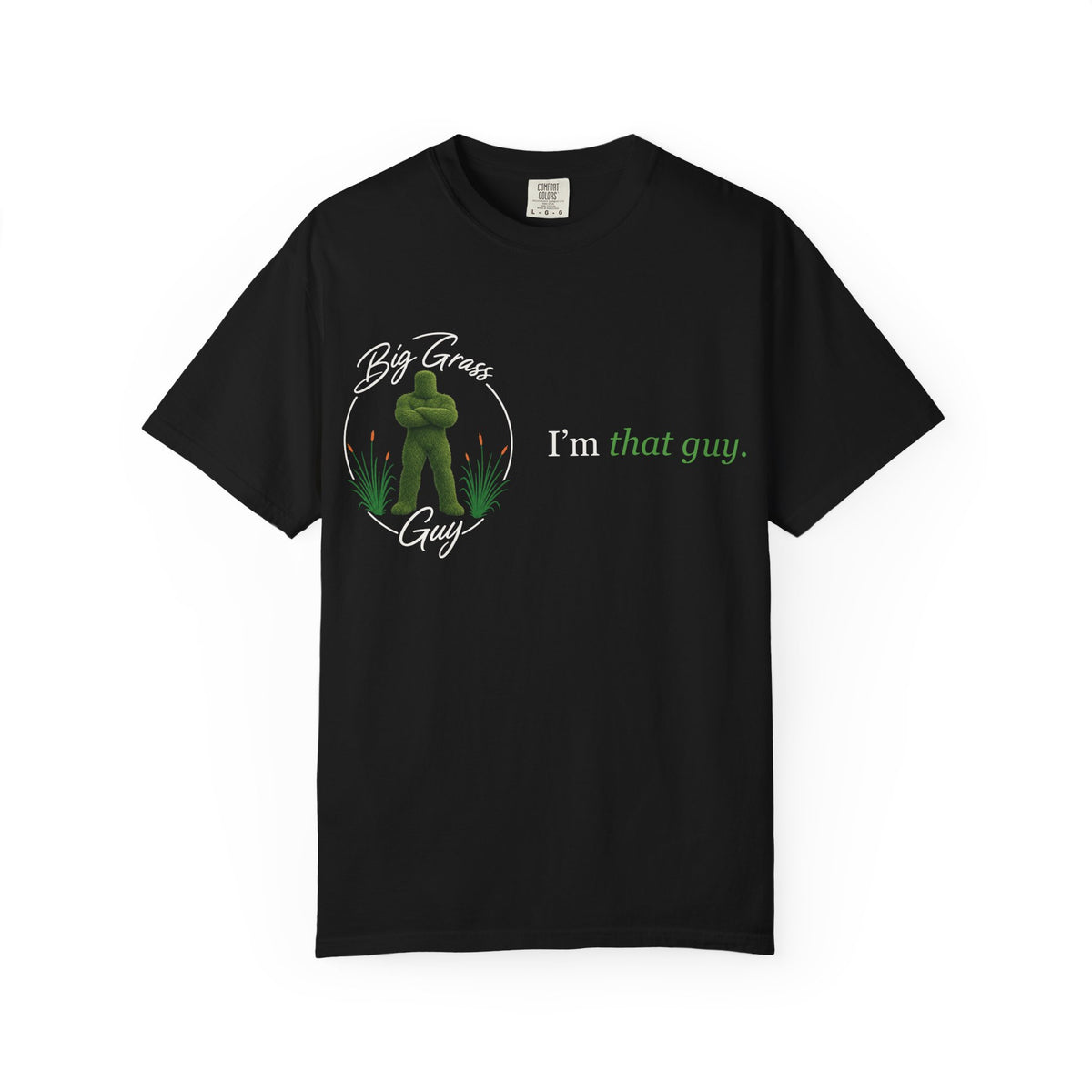 Big Grass Guy Tee — I'm That Guy